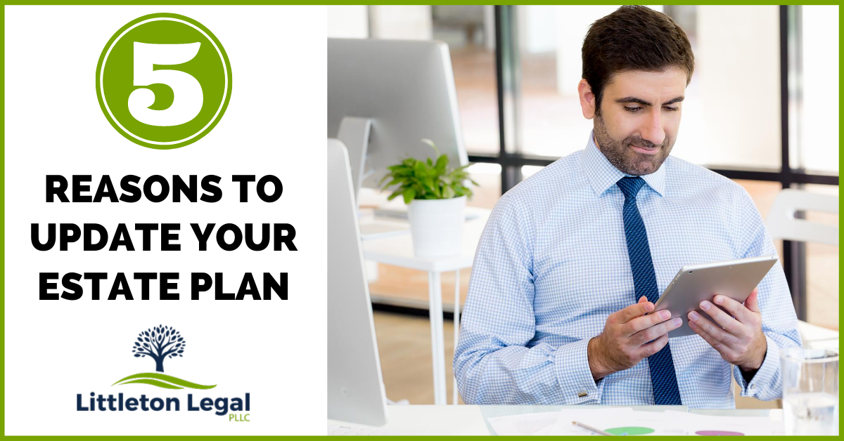 5 Reasons to Update Your Estate Plan